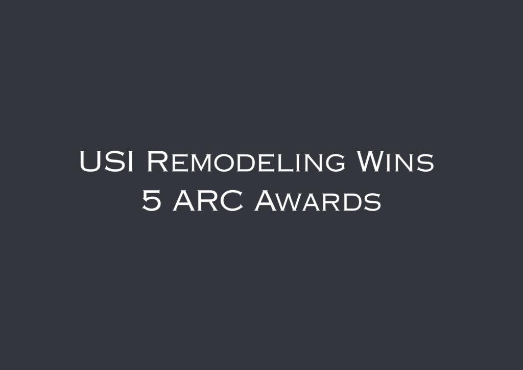 USI Remodeling Wins 5 ARC Awards